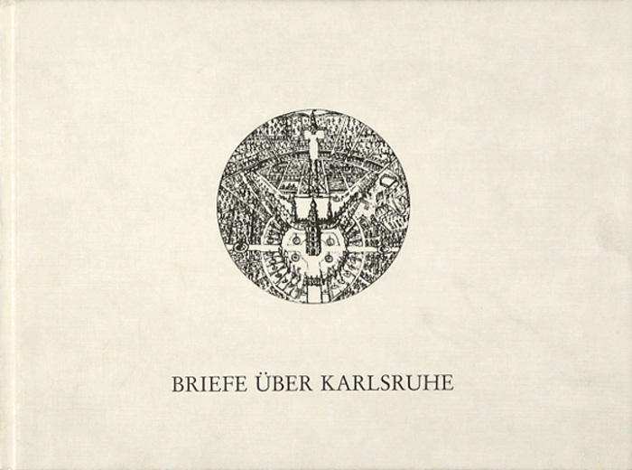 Zu sehen ist das cremefarbene Cover eines Buches, auf welchem ein kreisförmiges Luftbild von Karlsruhe ist. Unter diesem Bild steht der Titel des Buches.