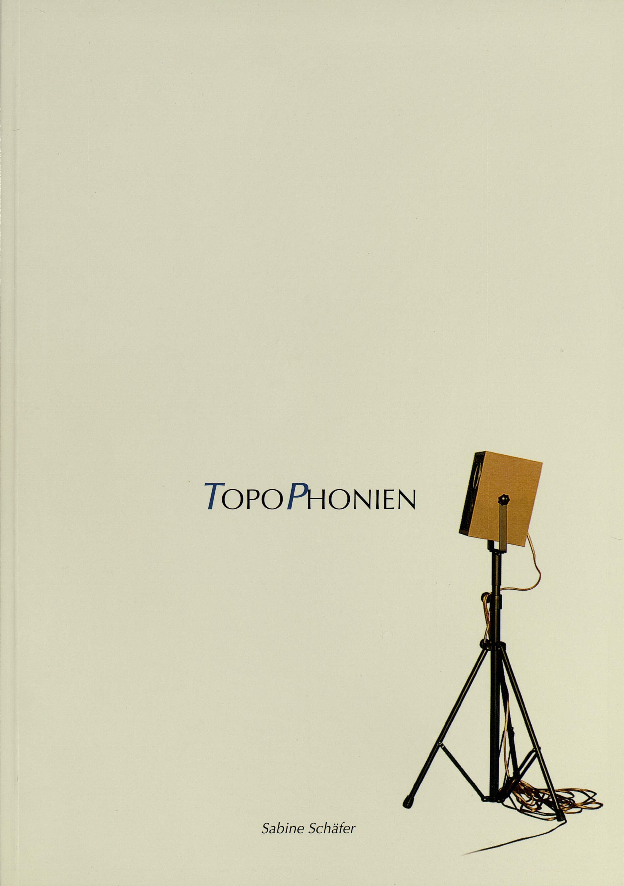Künstlerkatalog TopoPhonien, Ein Raumklang-Kunstprojekt von Sabine Schäfer, Cremefarbenes Cover mit einem Lautsprecher rechts unten.