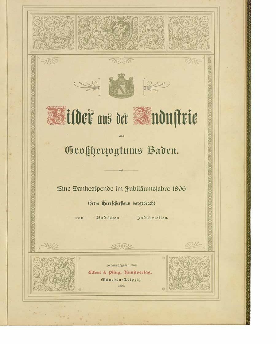 Titelblatt der als "Dankesspende im Jubiläumsjahr 1896" von badischen Industriellen herausgegebenen "Bilder aus der Industrie des Großherzogtums Baden".