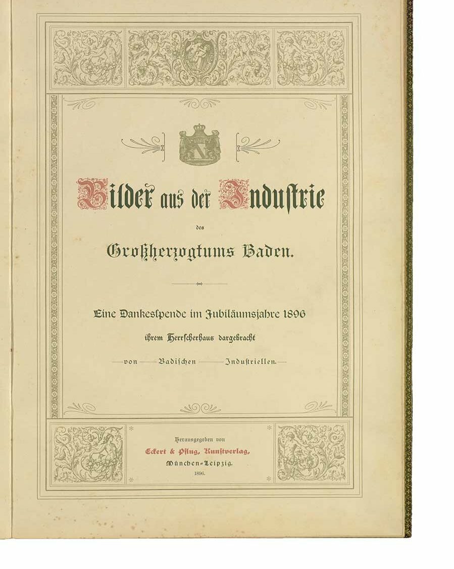 © Badische Landesbibliothek Titelblatt der als "Dankesspende im Jubiläumsjahr 1896" von badischen Industriellen herausgegebenen "Bilder aus der Industrie des Großherzogtums Baden".