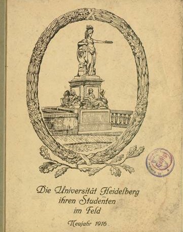 Badisches Pflichtexemplar "Die Universität Heidelberg ihren Studenten im Feld. Neujahr 1916"