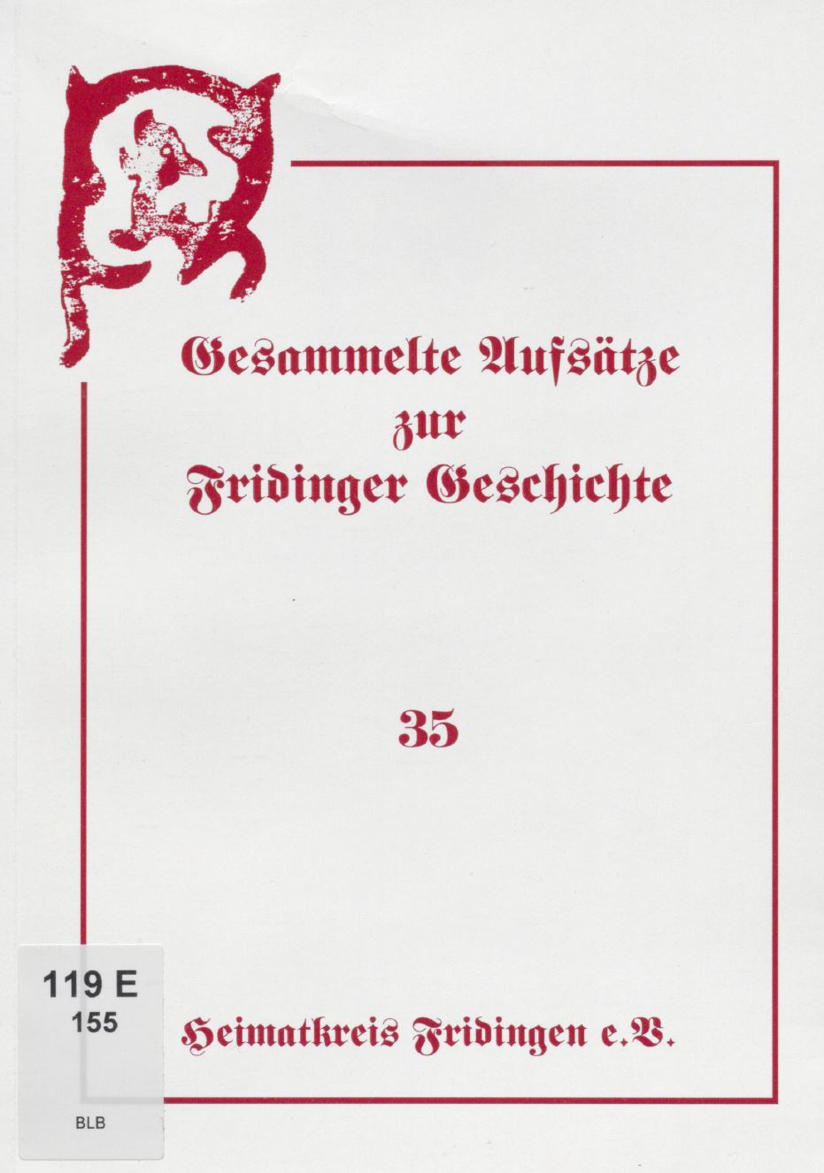 Das Bild zeigt das Cover der Beiträge zur Fridinger Geschichte 35