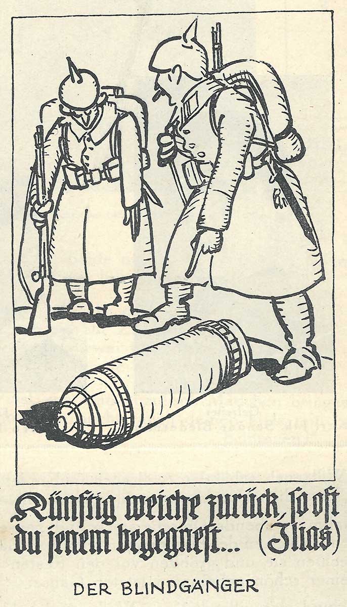 Illustration, die zwei Soldaten zeigt, die vor einem Blindgänger, einer nicht detonierten Bombe, stehen. Einer von ihnen zeigt auf sie. Die Schrift unten drunter liest: „Künftig weiche zurück, so oft du jenem begegnest…“