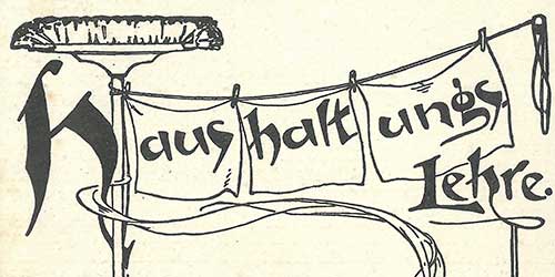 Illustration einer Wäscheleine, die an einem Besen hängt. Der Titel „Haushaltungs-Lehre“ steht in der Wäsche. Ausschnitt aus einem Bucheinband.