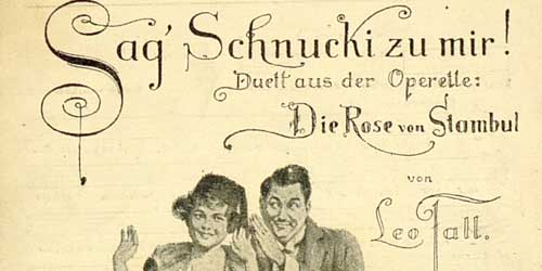Klapp-Ansichtskarte „Sag' Schnucki zu mir“ aus der Operette „Die Rose von Stambul“.
