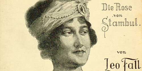 Klapp-Ansichtskarte „O, Rose von Stambul“ aus der Operette „Die Rose von Stambul“.
