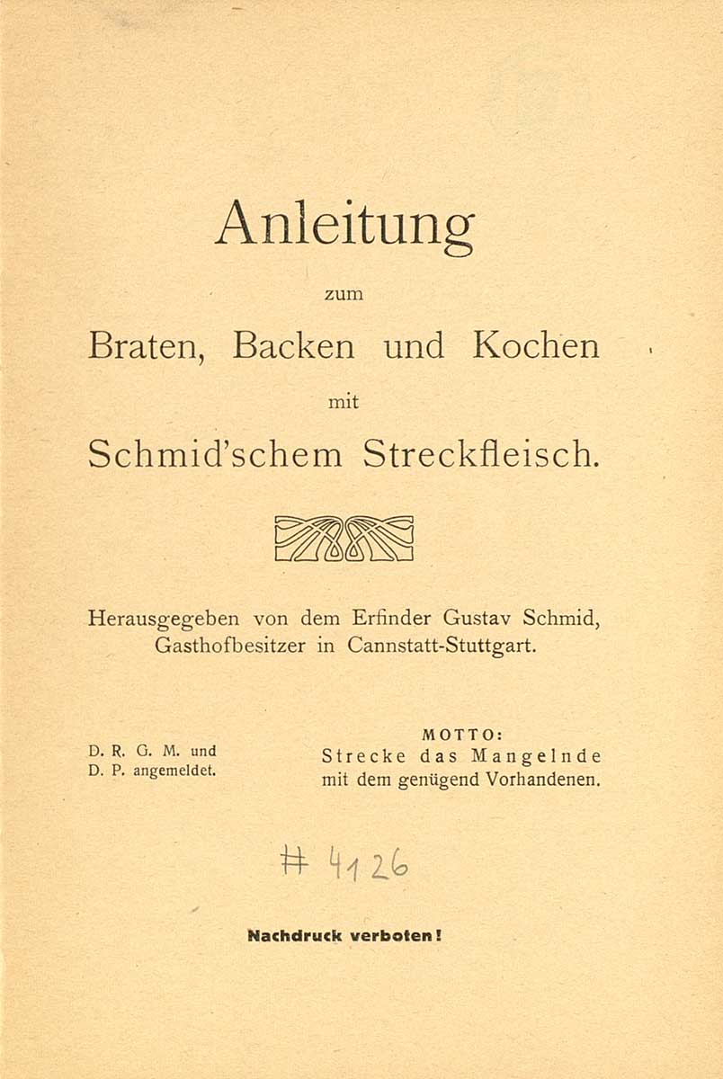 © Badische Landesbibliothek Karlsruhe Titelblatt von "Anleitung zum Braten, Backen und Kochen mit Schmid‘schem Streckfleisch."