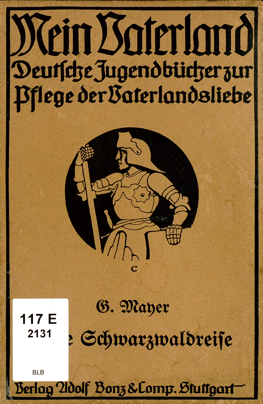 Die Abbildung zeigt die Druckschrift aus der Reihe "Mein Vaterland. Deutsche Jugendbücher zur Pflege der Vaterlandsliebe". Die von Guido Mayer verfasste und 1918 veröffentlichte Druckschrift trägt den Titel "Eine Schwarzwaldreise". Auf dem Deckblatt ist auch ein Ritter in voller Rüstung mit Lanze zu sehen.  