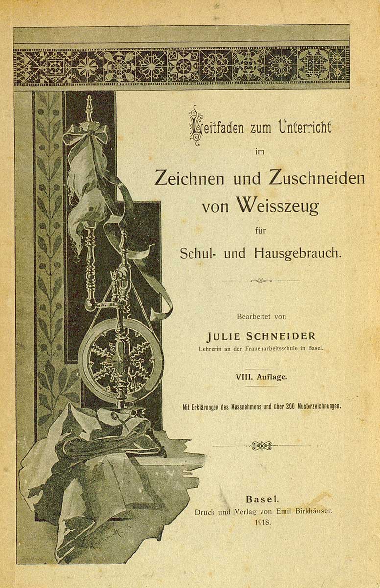 © Badische Landesbibliothek Karlsruhe Titelseite zu Julie Schneiders "Zeichnen und Zuschneiden von Weißzeug", Oben und link ist ein Rand gebildet aus Stickmustern und einer Spindel.