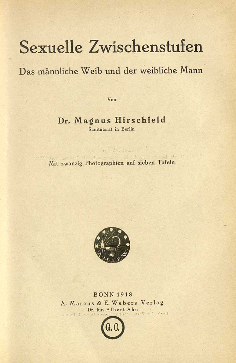 © Badische Landesbibliothek Karlsruhe Zu sehen ist das Deckblatt folgender Veröffentlichung: Hirschfeld, Magnus: Sexualpathologie. Ein Lehrbuch für Ärzte und Studierende. Bd. 2: Sexuelle Zwischenstufen. Das männliche Weib und der weibliche Mann. Bonn: Marcus & Weber, 1918.