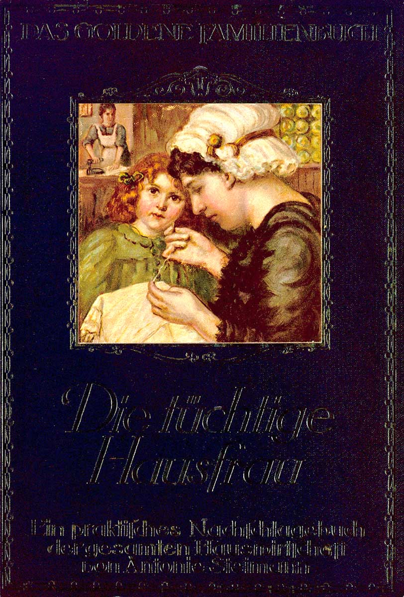 © Badische Landesbibliothek Karlsruhe Buchcover von Antonie Steimann's "Die tüchtige Hausfrau".