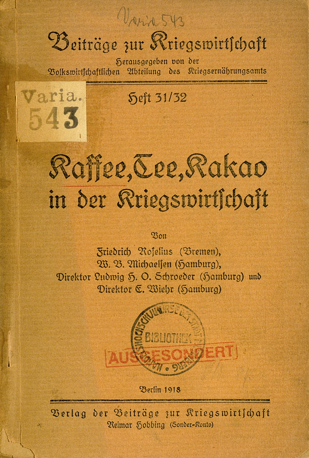 Zu sehen ist der Einband der Druckschrift: Roselius, Friedrich, u.a.: Kaffee, Tee, Kakao in der Kriegswirtschaft 1918. Berlin: Hobbing, 1918.