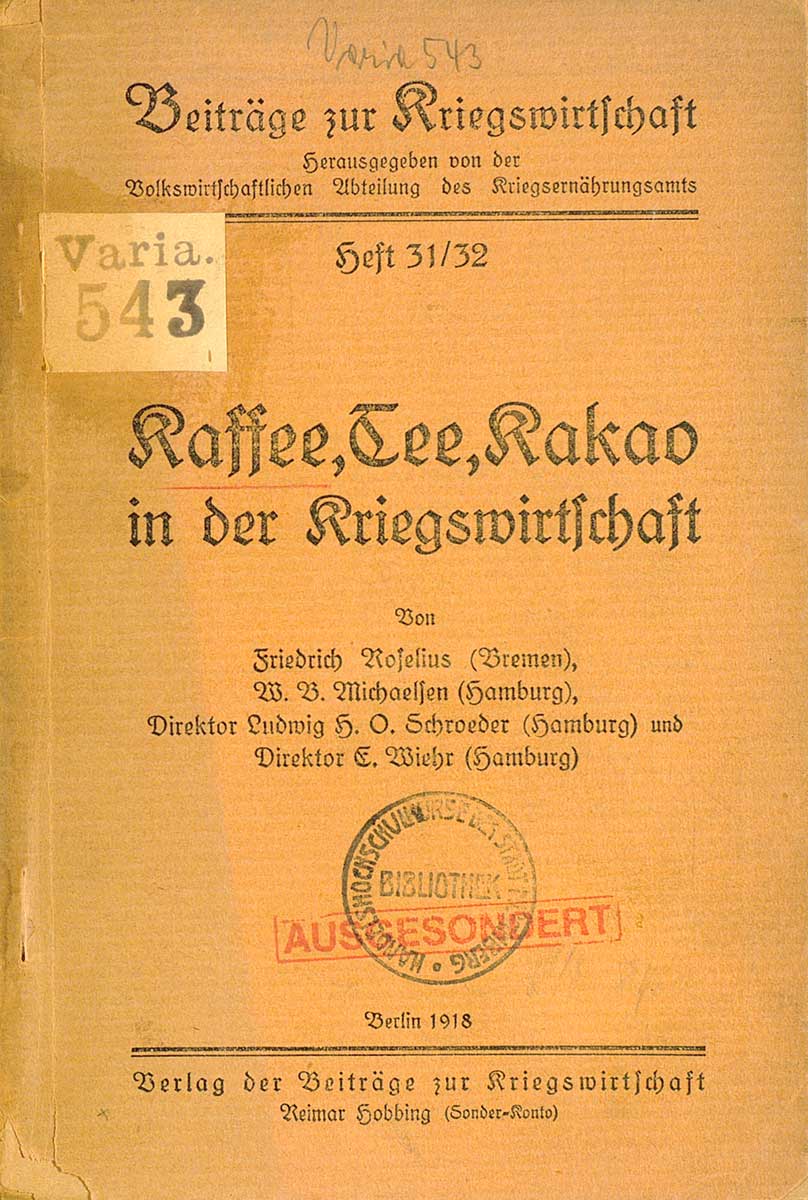 © Badische Landesbibliothek Karlsruhe Zu sehen ist der Einband der Druckschrift: Roselius, Friedrich, u.a.: Kaffee, Tee, Kakao in der Kriegswirtschaft 1918. Berlin: Hobbing, 1918.