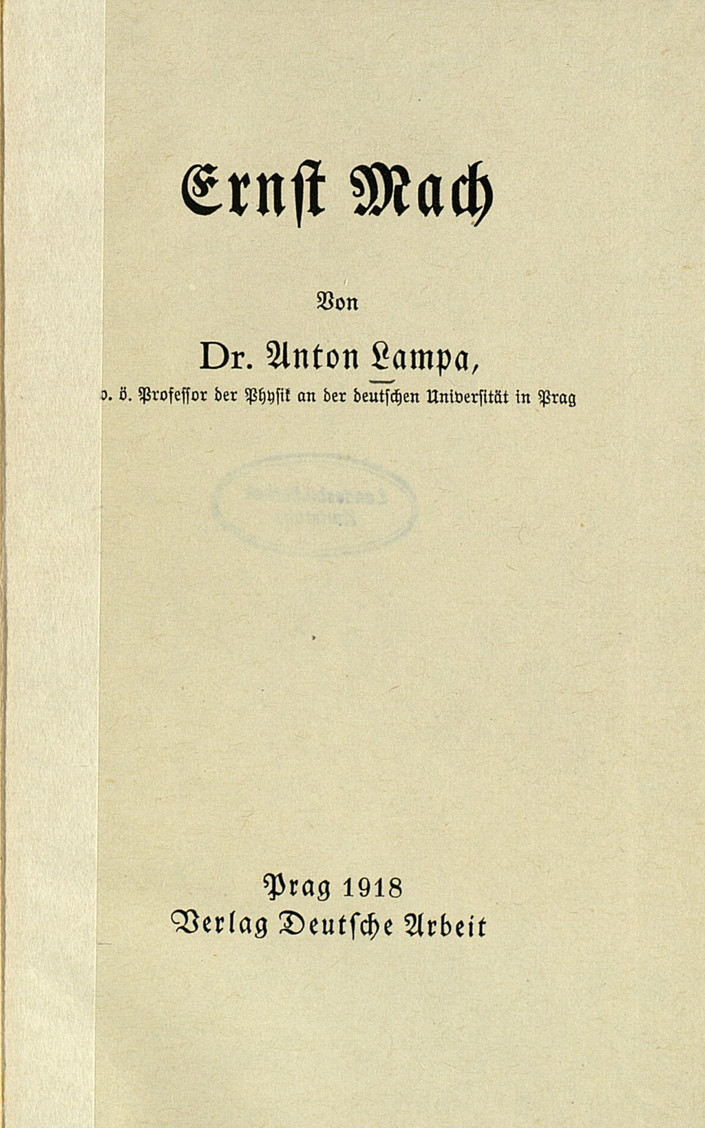 Die Abbildung zeigt das Titelblatt einer Veröffentlichung über Ernst mach von Anton Lampa aus dem Jahre 1918.   