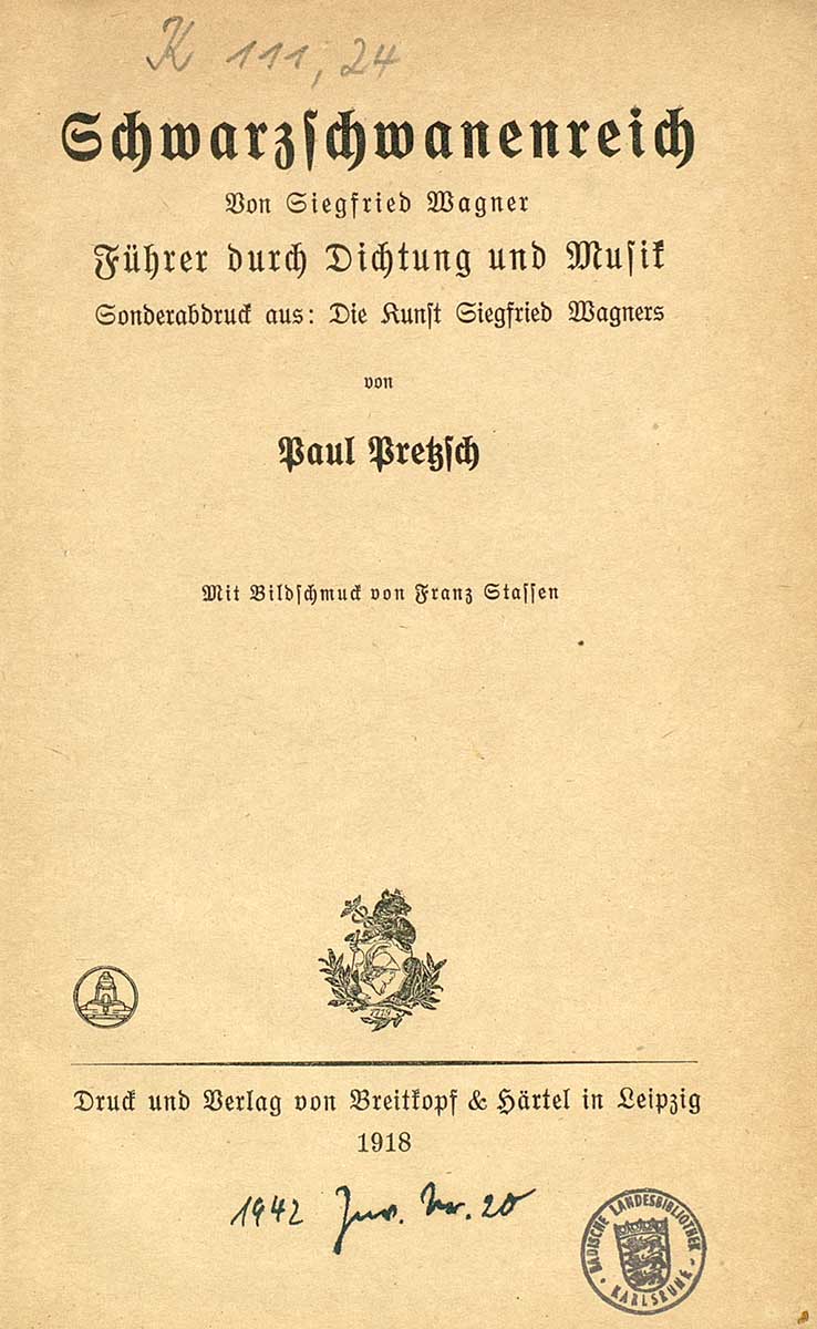 © Badische Landesbibliothek Karlsruhe Zu sehen ist das Titelblatt von Pauls Pretzschs Buchzur Oper "Schwarzschwanenreich" von Siegfried Wagner.