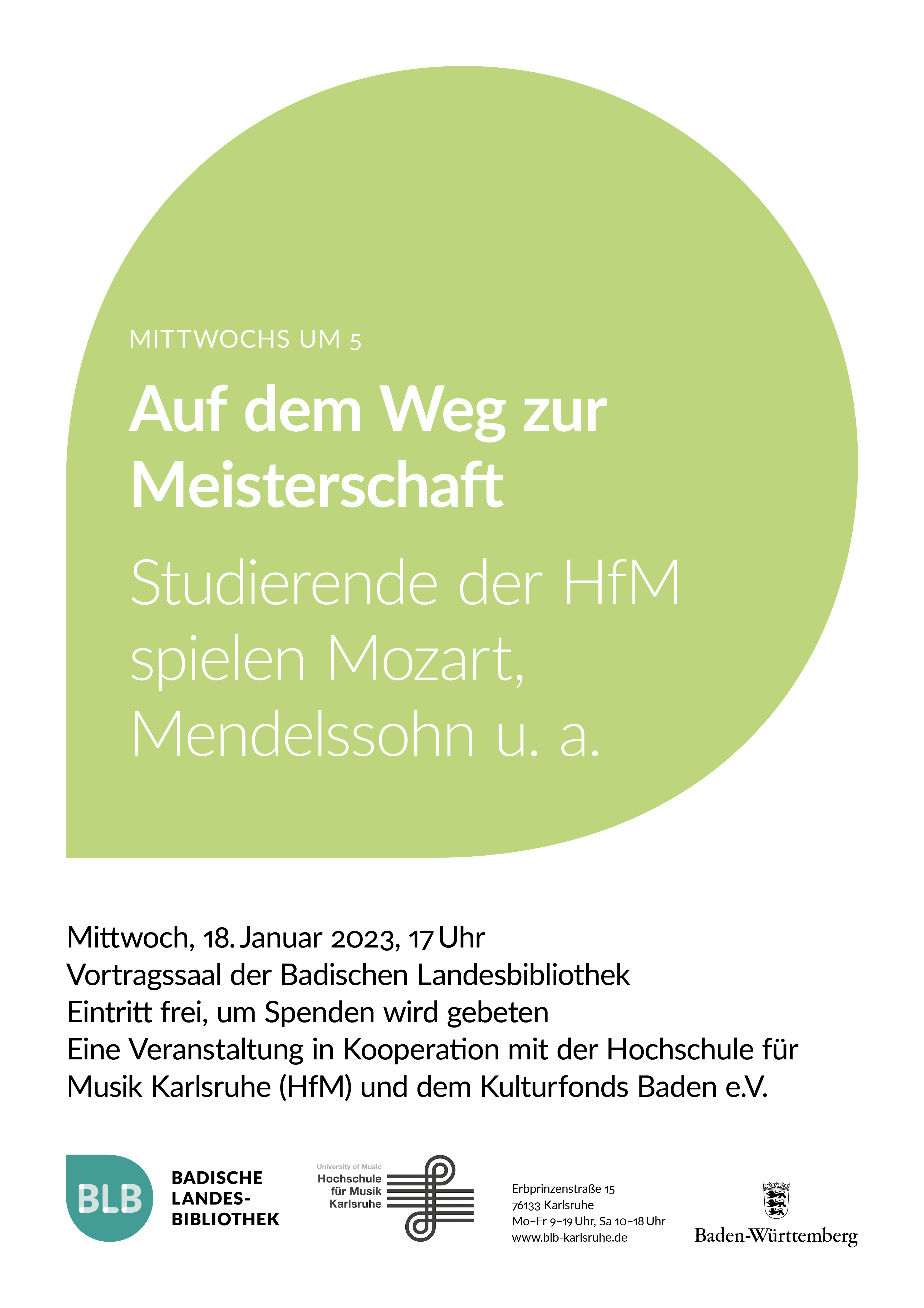 Zu sehen ist ein grünes Monogon mit der Aufschrift "Mittwochs um 5: Auf dem Weg zur Meisterschaft". Studierende der Hochschule für Musik spielen in dem Konzert u.a. Mozart und Mendelssohn. Das Konzert findet am Mittwoch, den 18. Januar 2023 um 17 Uhr im Vortragssaal der Badischen Landesbibliothek Karlsruhe statt.