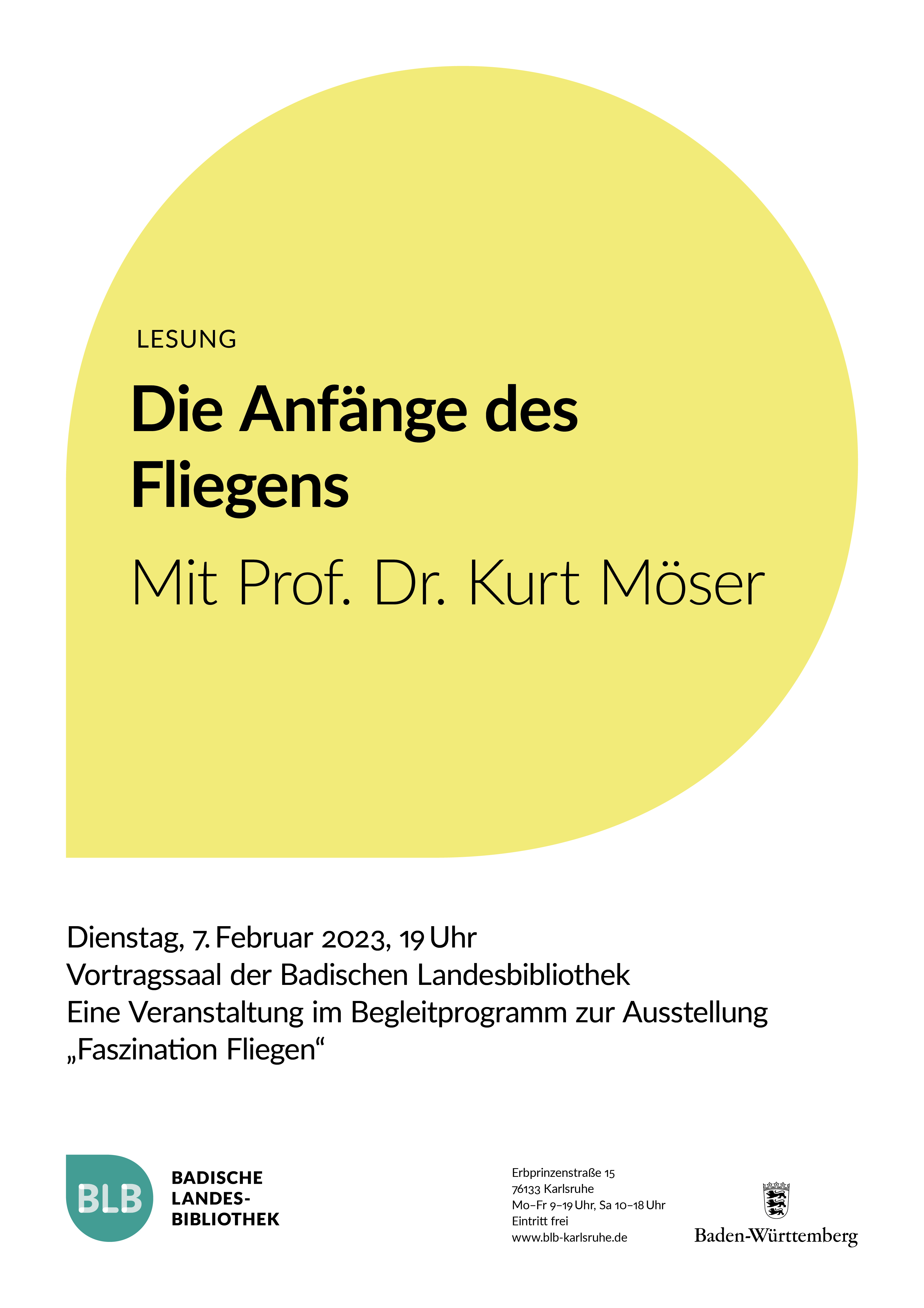 Zu sehen ist ein gelbes Monogon mit der Aufschrift: "Die Anfänge des Fliegens." Die Lesung findet mit Professor Doktor Kurt Möser am Dienstag, den 7. Februar 2023 um 19 Uhr im Vortragssaal der Badischen Landesbibliothek Karlsruhe statt. Die Lesung gehört zum Begleitprogramm der Ausstellung "Faszination Fliegen". 