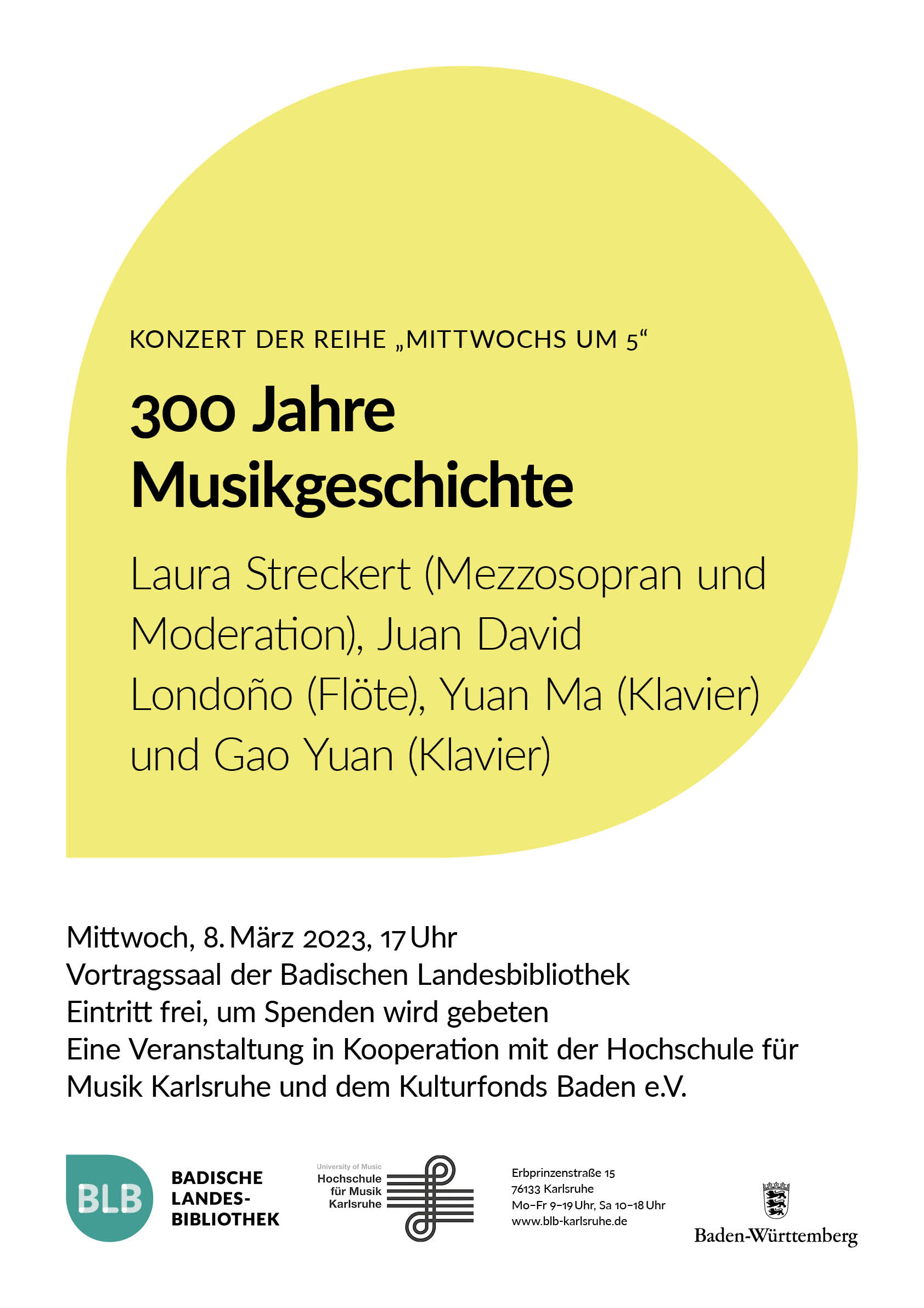 Zu sehen ist ein gelbes Monogon mit der Aufschrift "Konzert der Reihe Mittwochs um 5." Das Konzert findet am Mittwoch, den 8. März um 17 Uhr mit Laura Streckert, Preisträgerin des Kulturfonds Baden, im Vortragssaal der BLB statt. 