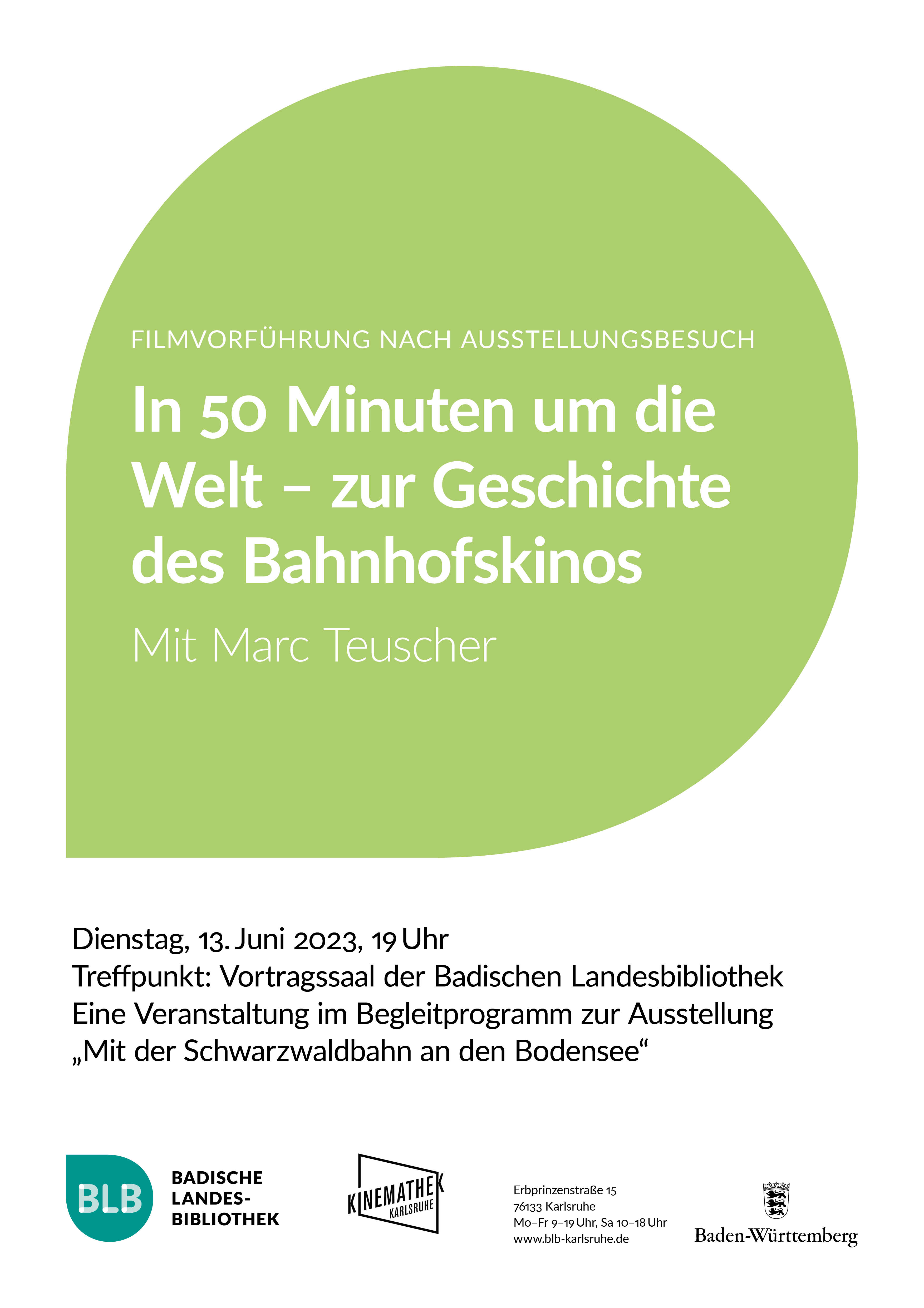 Zu sehen ist ein grünes Monogon mit der Aufschrift "In 50 Minuten um die Welt - zur Geschichte des Bahnhofskinos." Die Filmvorführung nach Ausstellungsbesuch findet am Dienstag, dem 13. Juni 2023 um 19 Uhr statt. Treffpunkt ist der Vortragssaal der BLB. 
