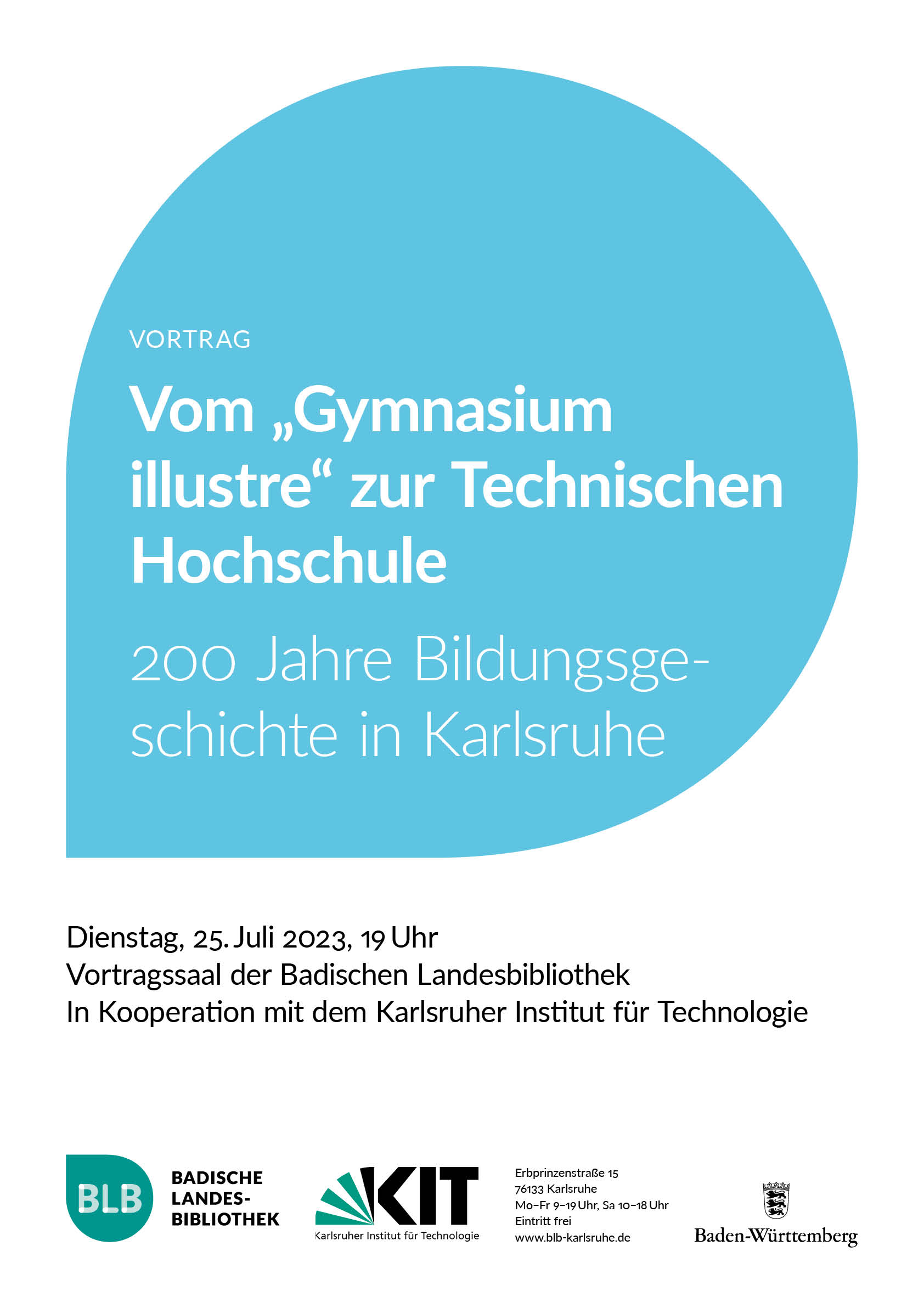 Zu sehen ist ein blaues Monogon mit der Aufschrift: "Vom Gymnasium illustre zur Technischen Hochschule. 200 Jahre Bildungsgeschichte in Karlsruhe." Der Vortrag findet am Dienstag, dem 25. Juli 2023 um 19 Uhr im Vortragssaal der Badischen Landesbibliothek statt. 