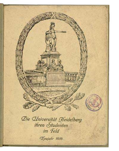 Badisches Pflichtexemplar "Die Universität Heidelberg ihren Studenten im Feld. Neujahr 1916".