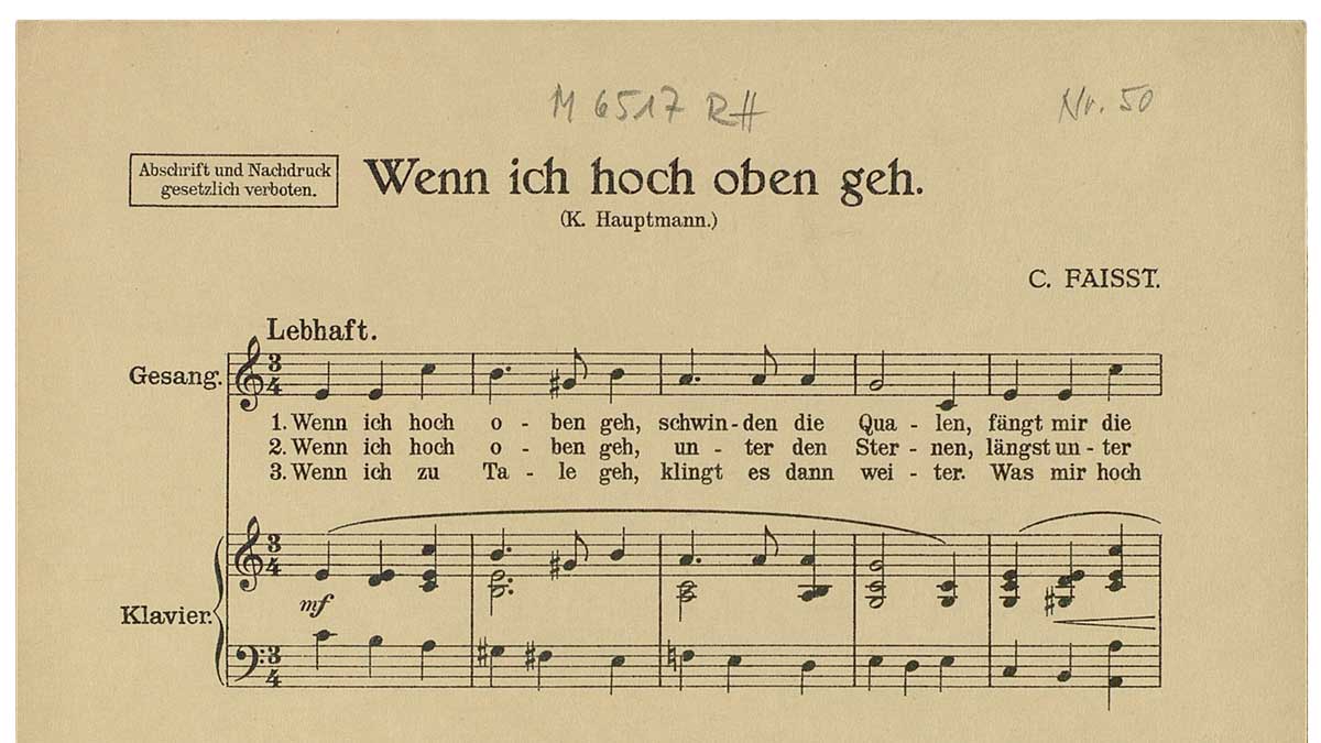 Clara Faisst: Wenn ich hoch oben geh. Für eine Singstimme und Klavier. Text: K. Hauptmann. Karlsruhe: Selbstverlag, circa 1915. Badische Landesbibliothek, Signatur M 6517 RH