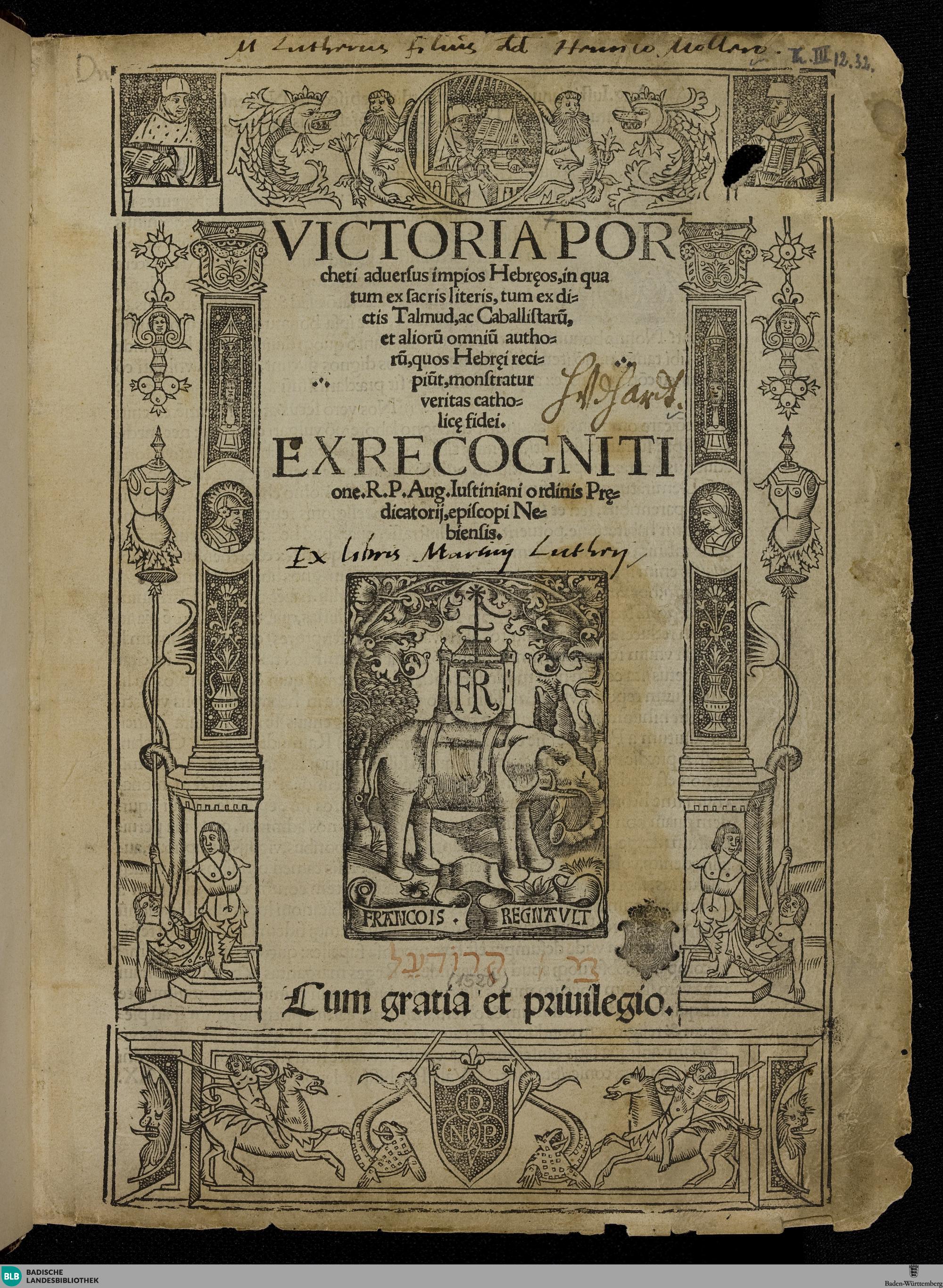 Aus dem Besitz Martin Luthers: Porchetus, Sieg gegen die ungläubigen Juden, Paris 1520, Badische Landesbiblio-thek, 42 B 297 RH