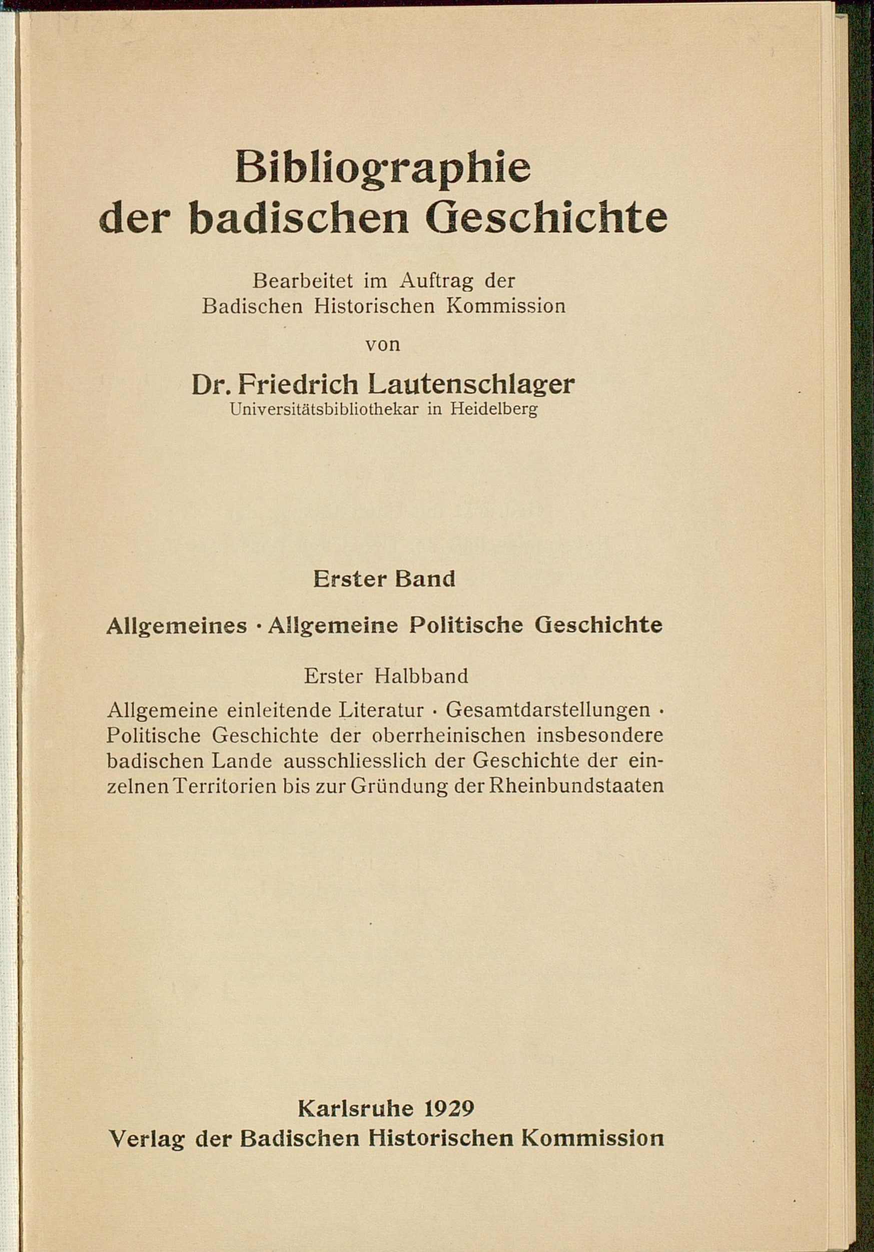 Die Abbildung zeigt die Titelseite der Bibliographie der badischen Geschichte, die 1929 von Friedrich Lautenschlager begründet wurde.