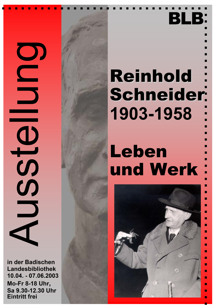 © Badische Landesbibliothek Karlsruhe In einer Collage ist eine Büste Reinhold Schneiders, sowie eine Fotografie von ihm zu sehen. Ebenfalls Textinformationen zur Ausstellung.