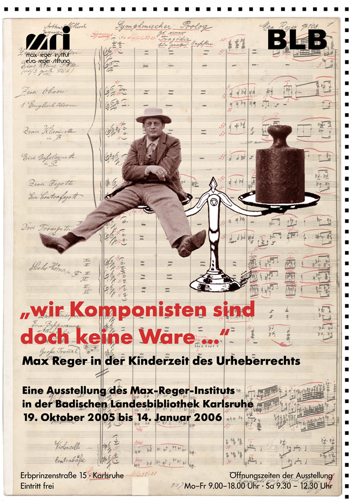 Zu sehen ist eine Kollage. Max Reger, der auf einer Waage sitzt, die andere Waagschale nimmt ein Gewicht ein. Im Hintergrund handschriftliche Noten. Im Vordergrund Textinformationen zur Ausstellung. 